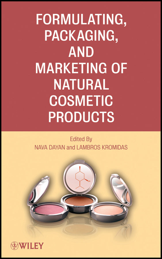 Formulating, Packaging, and Marketing of Natural Cosmetic Products (Hardback) 9780470484081