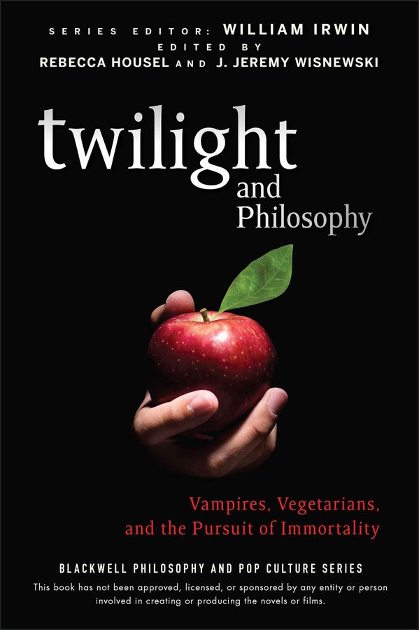 Twilight and Philosophy; Vampires, Vegetarians, and the Pursuit of Immortality (Paperback / softback) 9780470484234