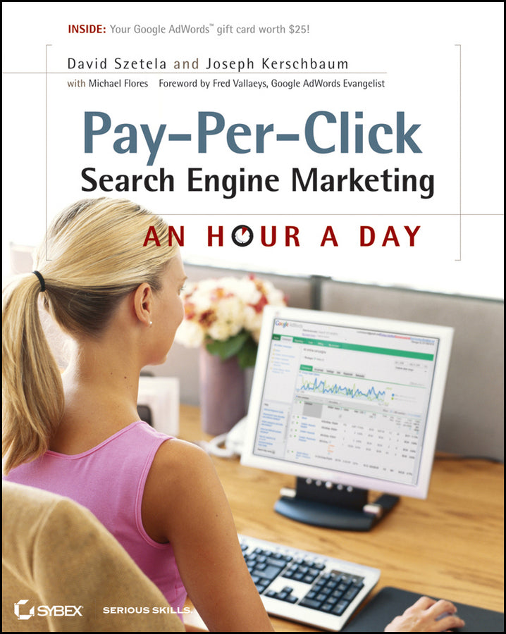 Pay-Per-Click Search Engine Marketing; An Hour a Day (Paperback / softback) 9780470488676