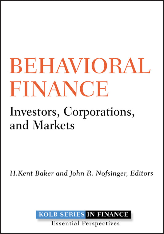 Behavioral Finance; Investors, Corporations, and Markets (Hardback) 9780470499115