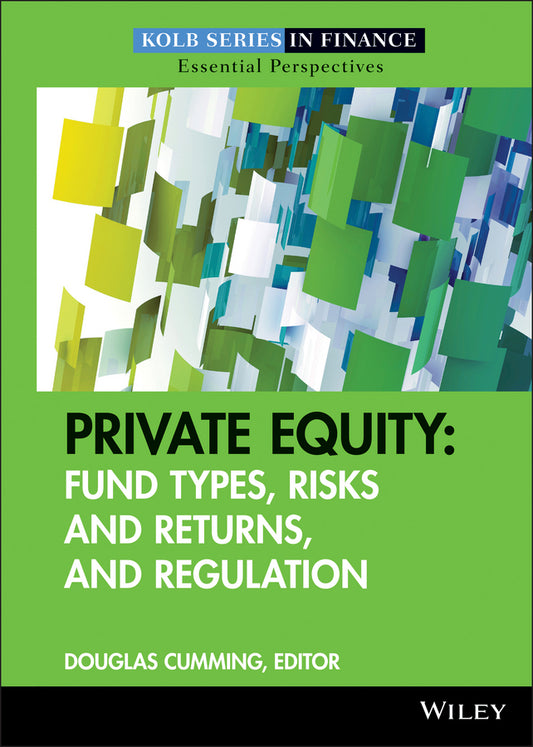 Private Equity; Fund Types, Risks and Returns, and Regulation (Hardback) 9780470499153