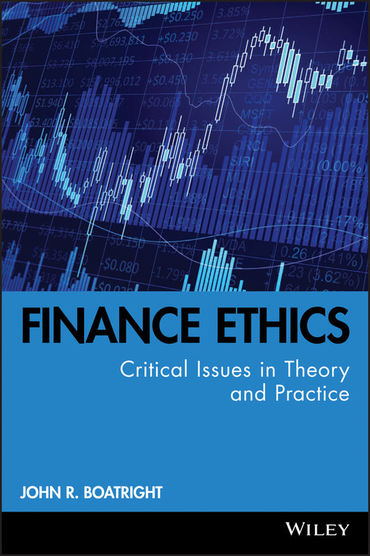 Finance Ethics; Critical Issues in Theory and Practice (Hardback) 9780470499160