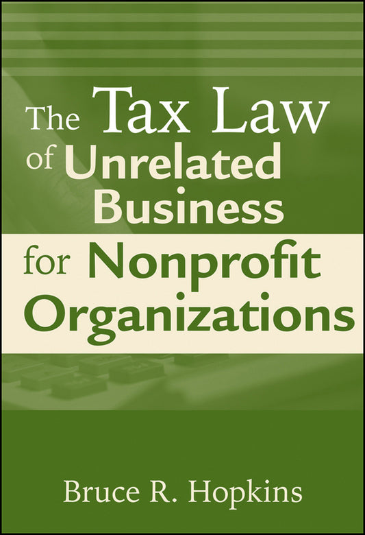 The Tax Law of Unrelated Business for Nonprofit Organizations (Paperback / softback) 9780470500842