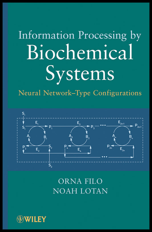 Information Processing by Biochemical Systems; Neural Network-Type Configurations (Hardback) 9780470500941