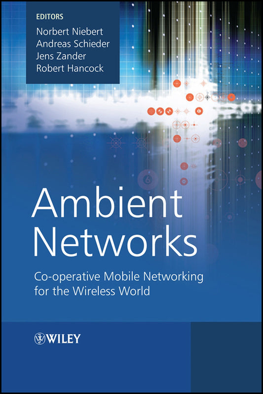 Ambient Networks; Co-operative Mobile Networking for the Wireless World (Hardback) 9780470510926