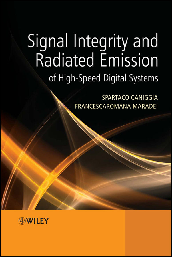 Signal Integrity and Radiated Emission of High-Speed Digital Systems (Hardback) 9780470511664