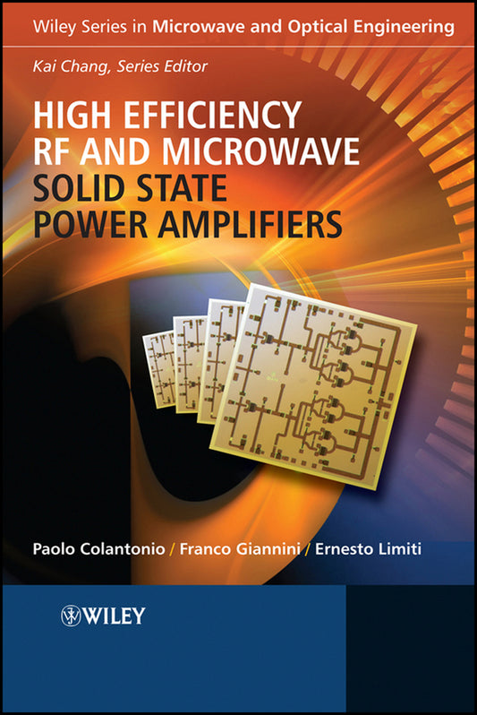 High Efficiency RF and Microwave Solid State Power Amplifiers (Hardback) 9780470513002