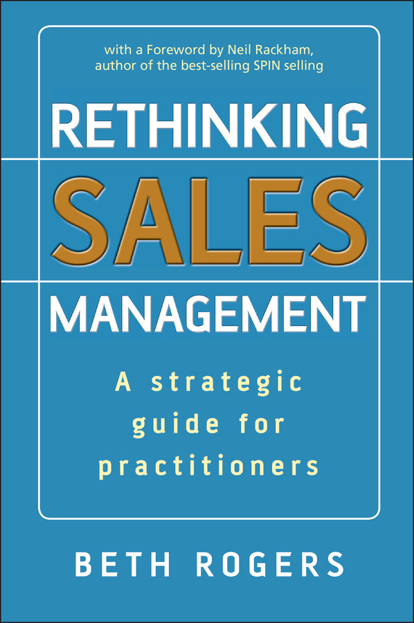 Rethinking Sales Management; A Strategic Guide for Practitioners (Hardback) 9780470513057