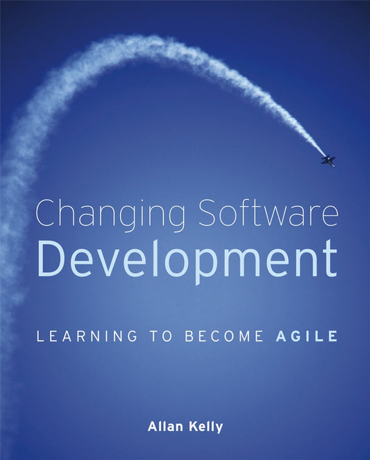 Changing Software Development; Learning to Become Agile (Paperback / softback) 9780470515044