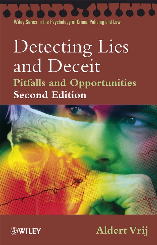 Detecting Lies and Deceit; Pitfalls and Opportunities (Hardback) 9780470516249