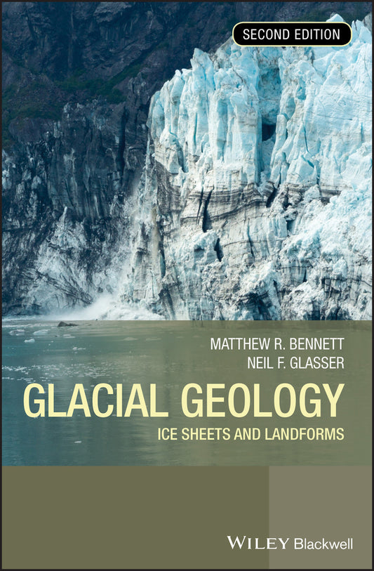 Glacial Geology; Ice Sheets and Landforms (Hardback) 9780470516904