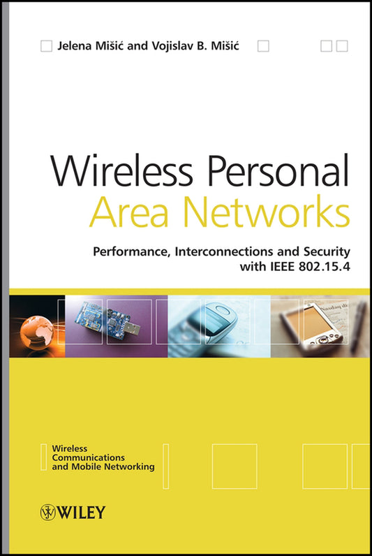 Wireless Personal Area Networks; Performance, Interconnection and Security with IEEE 802.15.4 (Hardback) 9780470518472