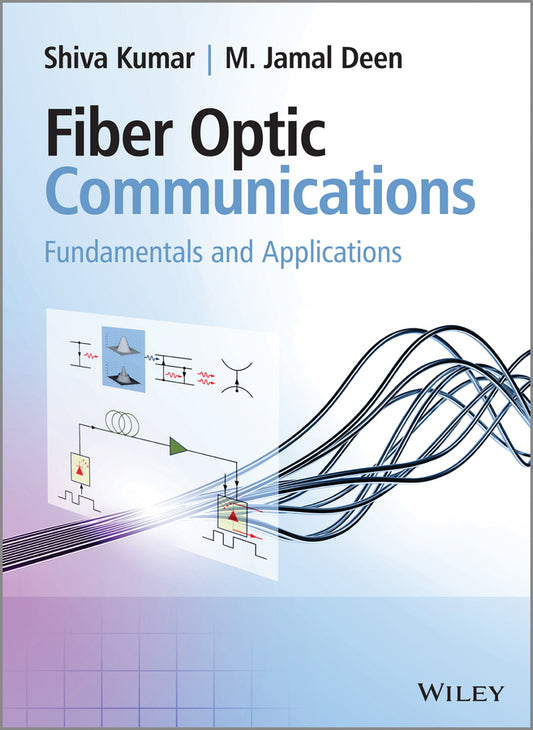 Fiber Optic Communications; Fundamentals and Applications (Hardback) 9780470518670
