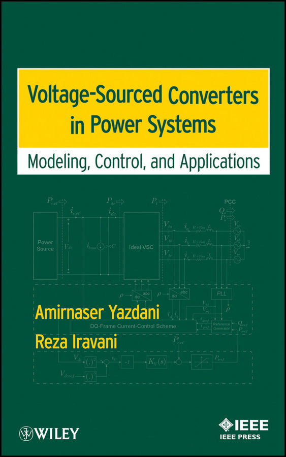 Voltage-Sourced Converters in Power Systems; Modeling, Control, and Applications (Hardback) 9780470521564