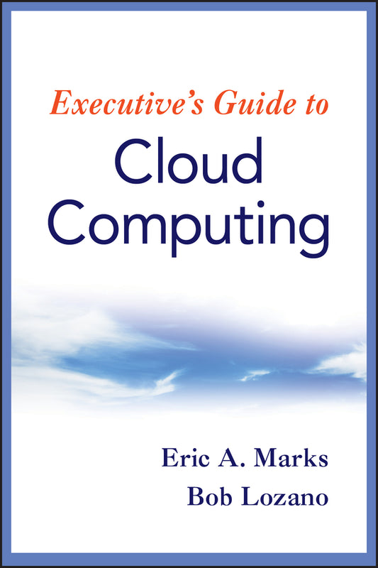 Executive's Guide to Cloud Computing (Hardback) 9780470521724