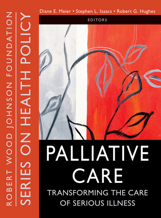 Palliative Care; Transforming the Care of Serious Illness (Paperback / softback) 9780470527177