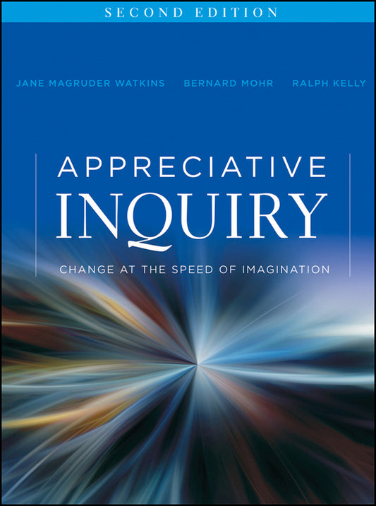 Appreciative Inquiry; Change at the Speed of Imagination (Paperback / softback) 9780470527979