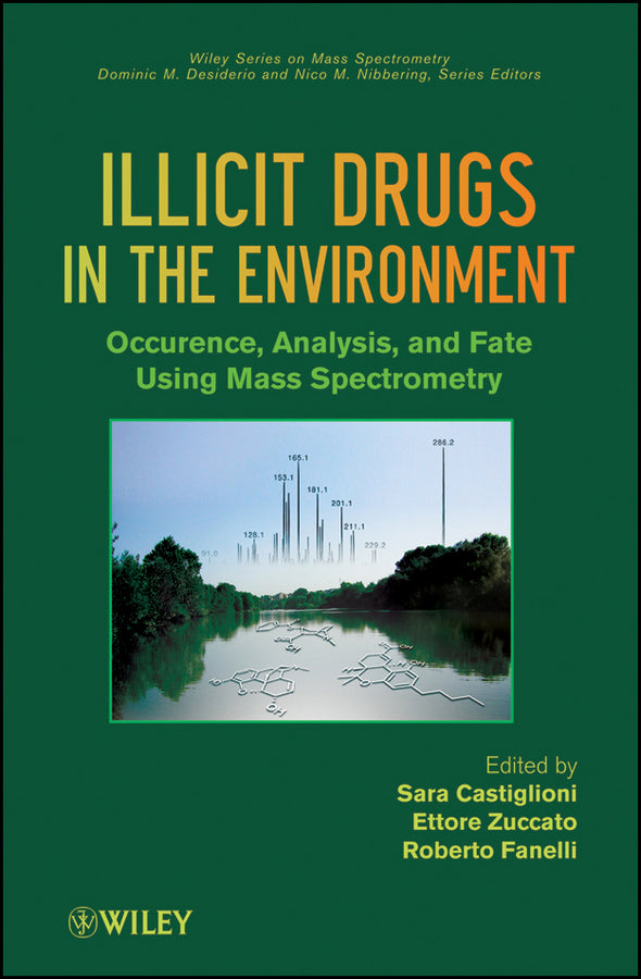 Illicit Drugs in the Environment; Occurrence, Analysis, and Fate using Mass Spectrometry (Hardback) 9780470529546