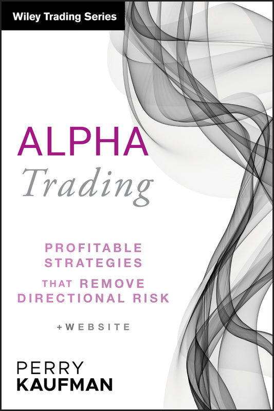 Alpha Trading; Profitable Strategies That Remove Directional Risk (Hardback) 9780470529744