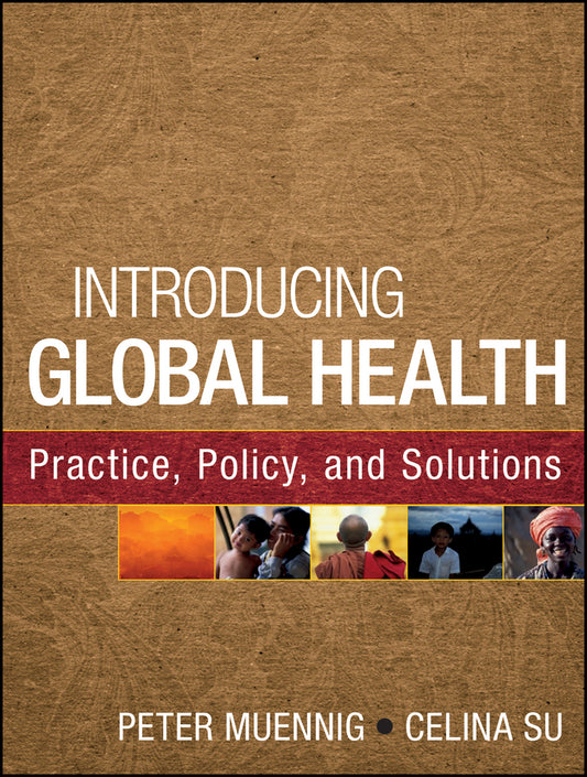 Introducing Global Health: Practice, Policy, and Solutions (Paperback / softback) 9780470533284