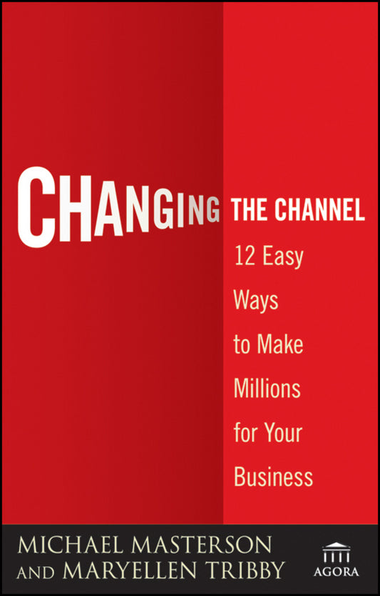 Changing the Channel; 12 Easy Ways to Make Millions for Your Business (Paperback / softback) 9780470538807
