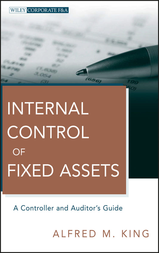 Internal Control of Fixed Assets; A Controller and Auditor's Guide (Hardback) 9780470539408