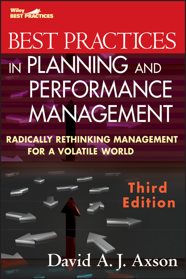 Best Practices in Planning and Performance Management; Radically Rethinking Management for a Volatile World (Hardback) 9780470539798