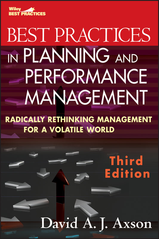 Best Practices in Planning and Performance Management; Radically Rethinking Management for a Volatile World (Hardback) 9780470539798