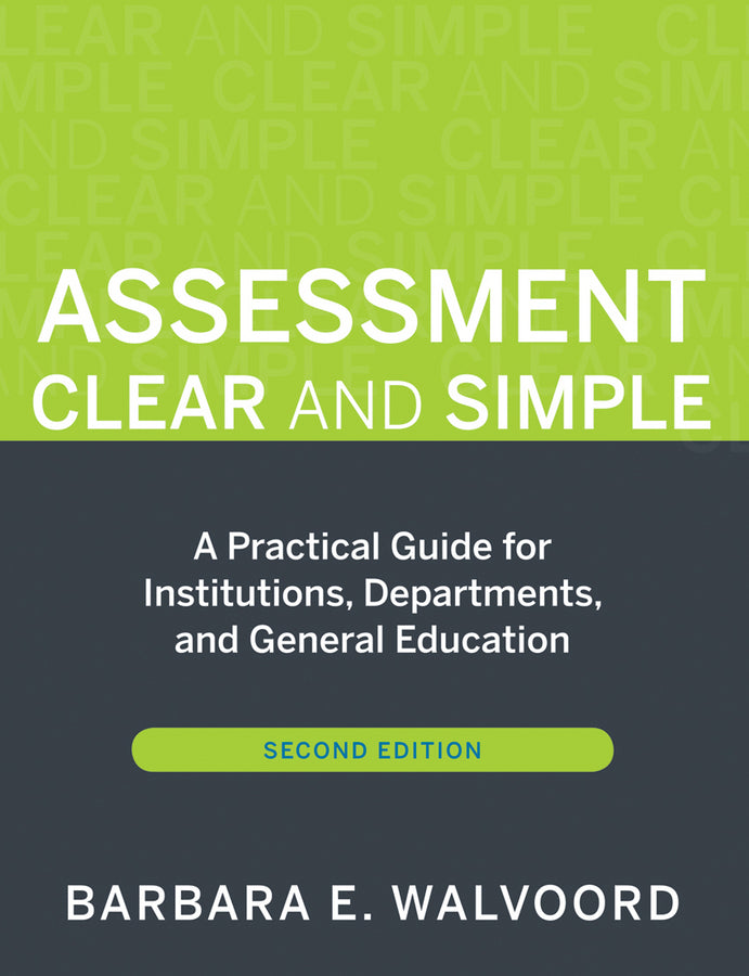 Assessment Clear and Simple; A Practical Guide for Institutions, Departments, and General Education (Paperback / softback) 9780470541197