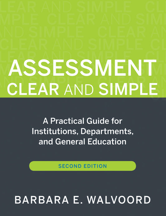 Assessment Clear and Simple; A Practical Guide for Institutions, Departments, and General Education (Paperback / softback) 9780470541197