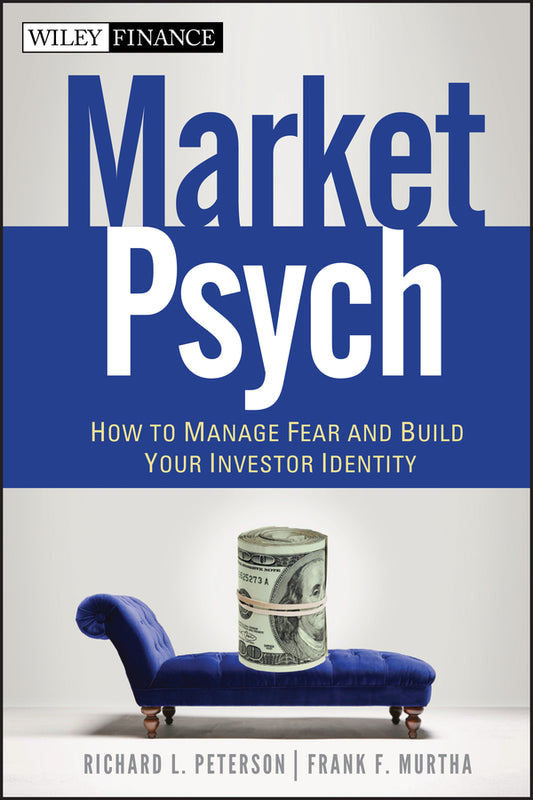 MarketPsych; How to Manage Fear and Build Your Investor Identity (Hardback) 9780470543580