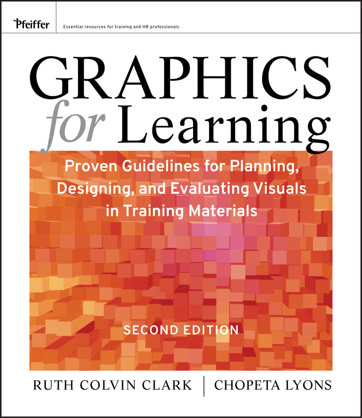 Graphics for Learning; Proven Guidelines for Planning, Designing, and Evaluating Visuals in Training Materials (Paperback / softback) 9780470547441