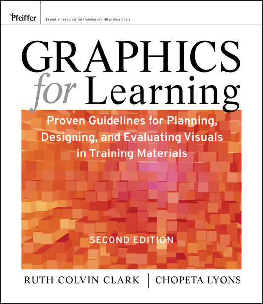 Graphics for Learning; Proven Guidelines for Planning, Designing, and Evaluating Visuals in Training Materials (Paperback / softback) 9780470547441