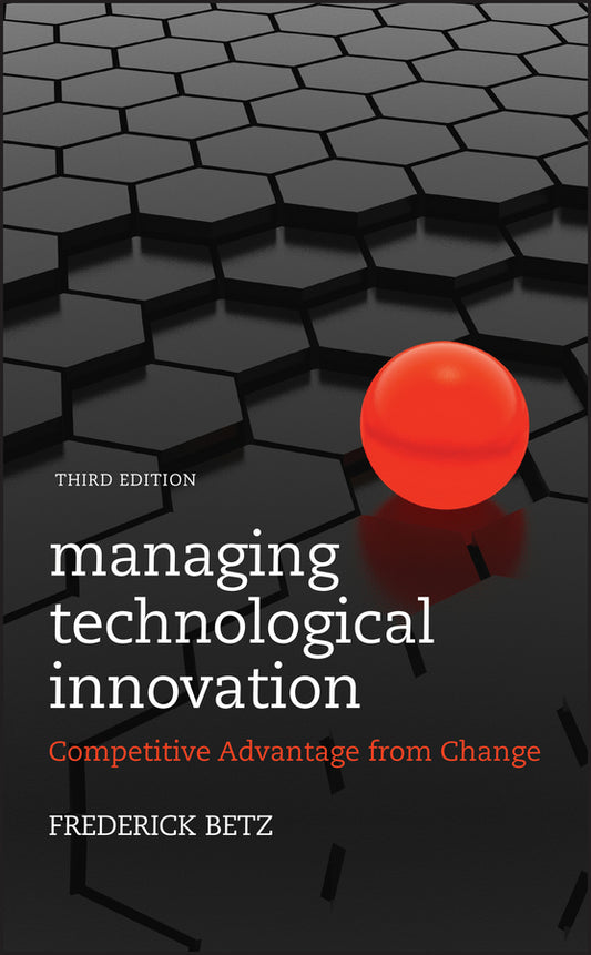 Managing Technological Innovation; Competitive Advantage from Change (Hardback) 9780470547823