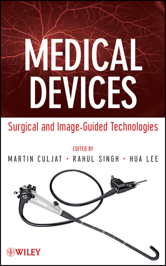 Medical Devices; Surgical and Image-Guided Technologies (Hardback) 9780470549186