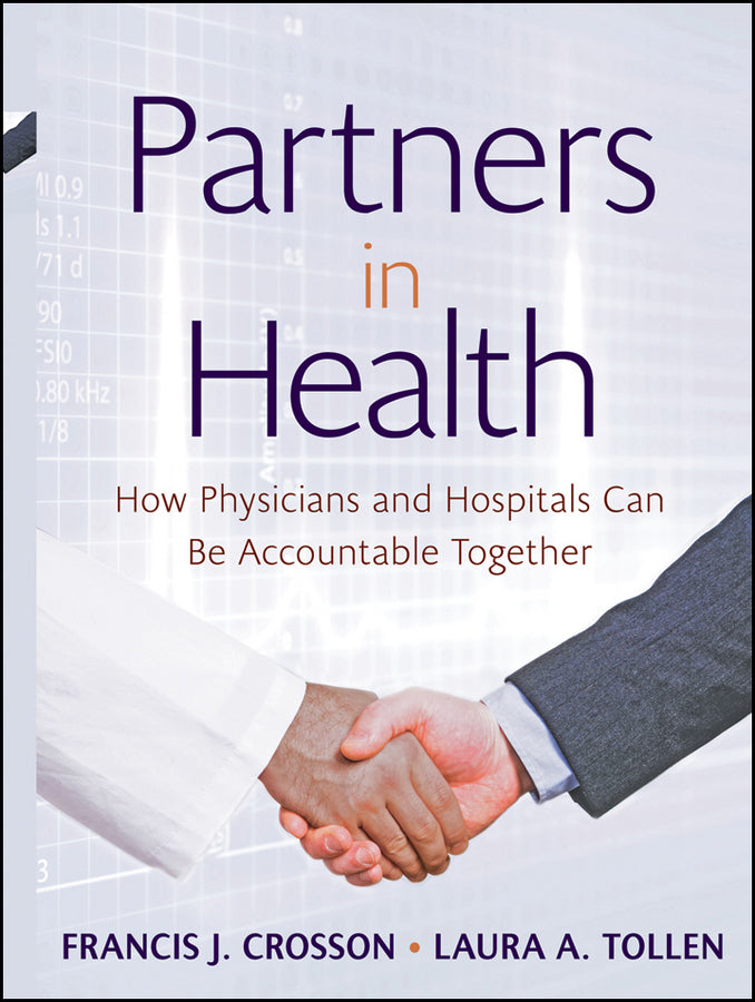 Partners in Health; How Physicians and Hospitals can be Accountable Together (Hardback) 9780470550960