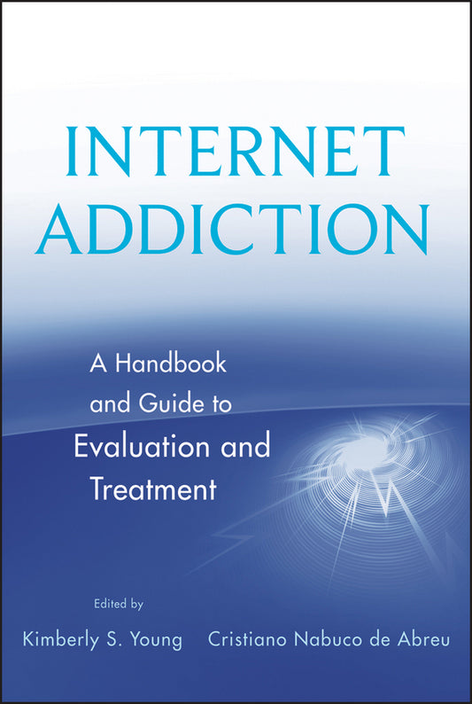 Internet Addiction; A Handbook and Guide to Evaluation and Treatment (Hardback) 9780470551165