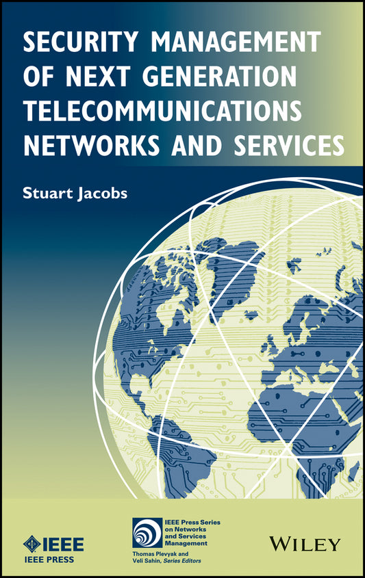 Security Management of Next Generation Telecommunications Networks and Services (Hardback) 9780470565131