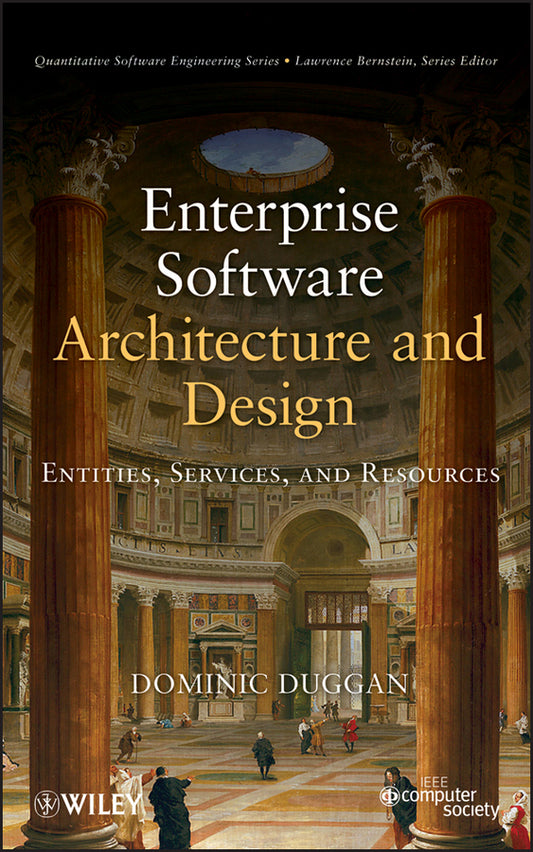 Enterprise Software Architecture and Design; Entities, Services, and Resources (Hardback) 9780470565452