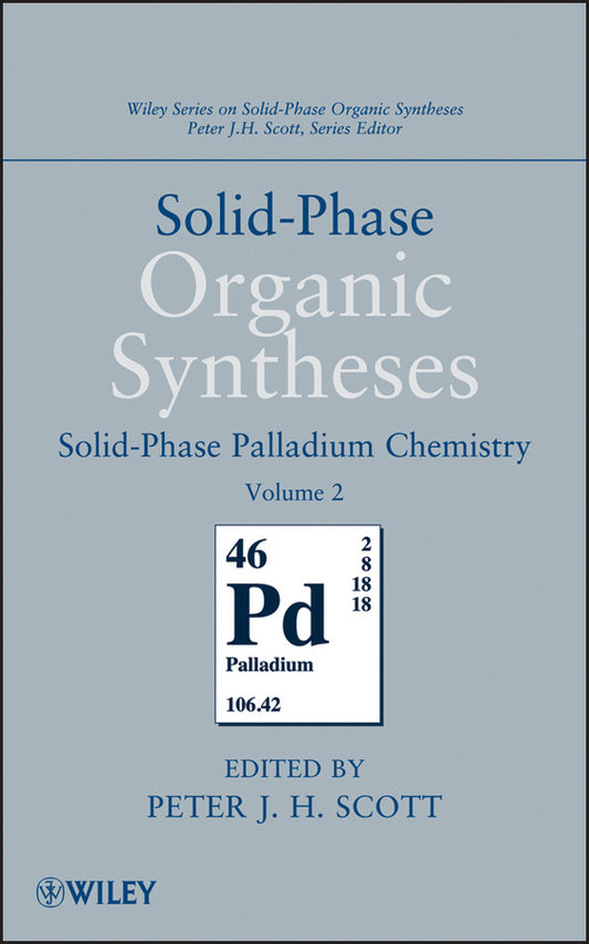 Solid-Phase Organic Syntheses, Volume 2; Solid-Phase Palladium Chemistry (Hardback) 9780470566657