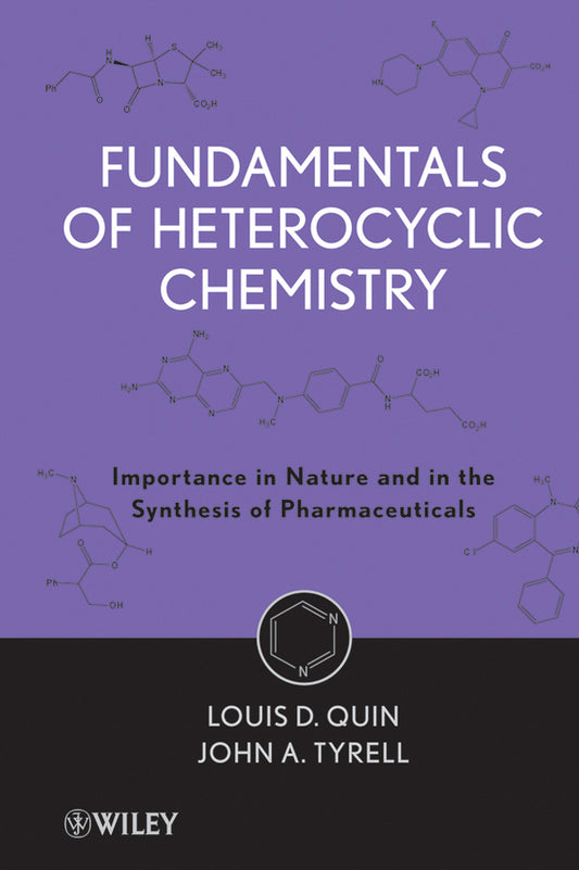 Fundamentals of Heterocyclic Chemistry; Importance in Nature and in the Synthesis of Pharmaceuticals (Hardback) 9780470566695