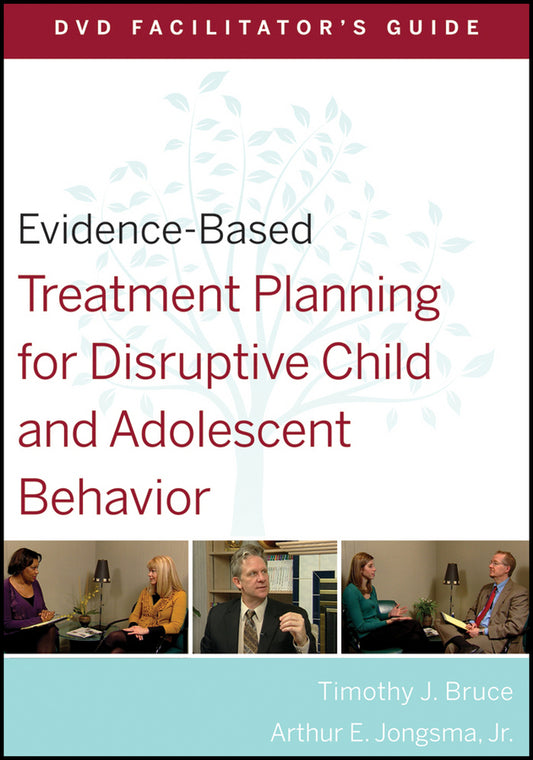 Evidence-Based Treatment Planning for Disruptive Child and Adolescent Behavior Facilitator's Guide (Paperback / softback) 9780470568507