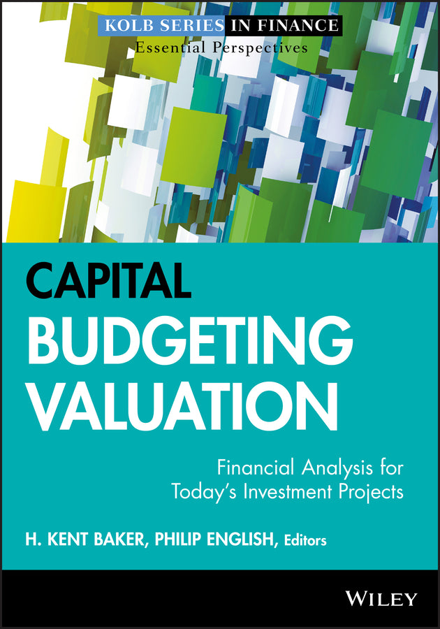 Capital Budgeting Valuation; Financial Analysis for Today's Investment Projects (Hardback) 9780470569504