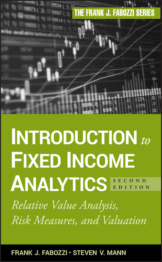Introduction to Fixed Income Analytics; Relative Value Analysis, Risk Measures and Valuation (Hardback) 9780470572139
