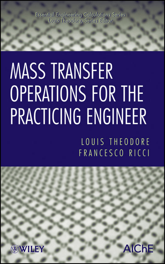 Mass Transfer Operations for the Practicing Engineer (Hardback) 9780470577585