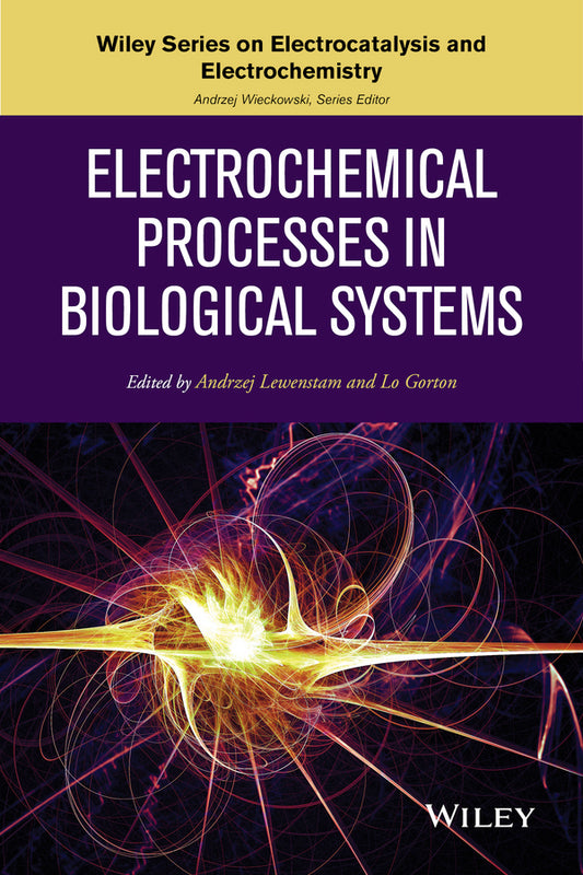 Electrochemical Processes in Biological Systems (Hardback) 9780470578452