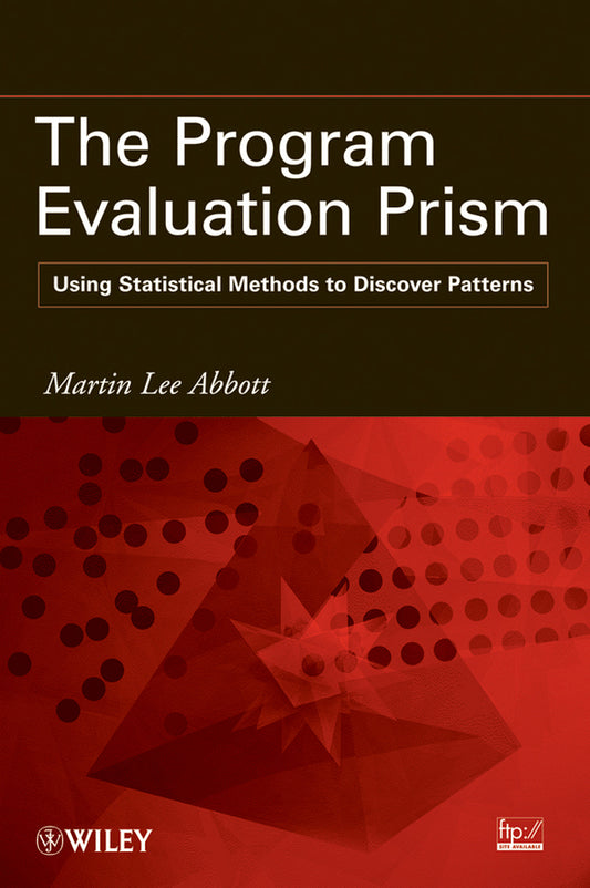 The Program Evaluation Prism; Using Statistical Methods to Discover Patterns (Paperback / softback) 9780470579046