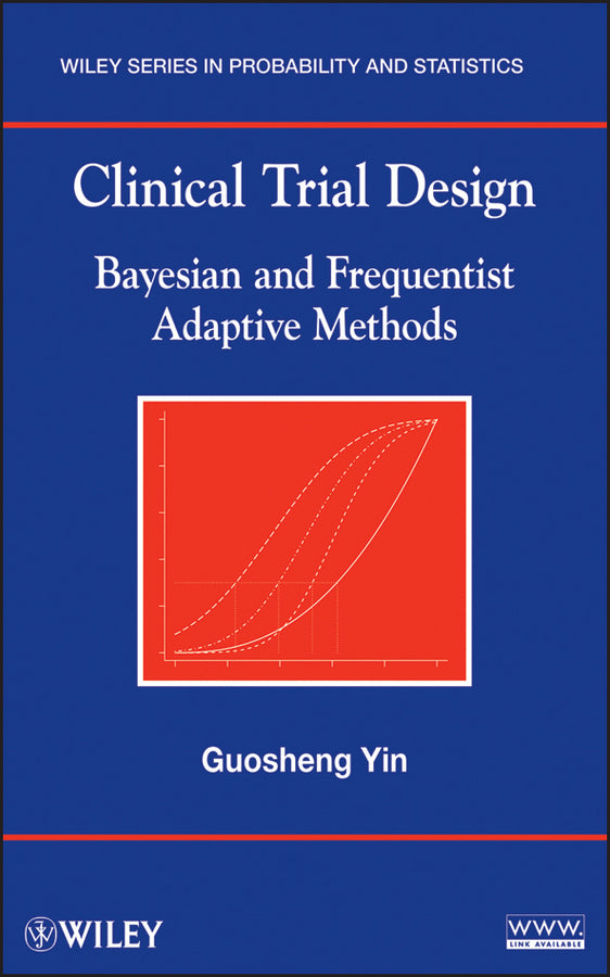 Clinical Trial Design; Bayesian and Frequentist Adaptive Methods (Hardback) 9780470581711