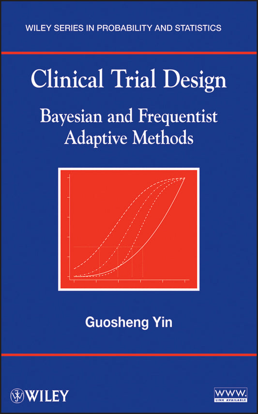 Clinical Trial Design; Bayesian and Frequentist Adaptive Methods (Hardback) 9780470581711