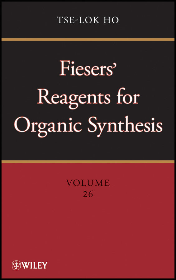 Fiesers' Reagents for Organic Synthesis, Volume 26 (Hardback) 9780470587713